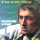 Francois D Aime - Je Suis Un Bon Francais (Vinyle Usagé)