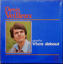 Denis Veilleux - Aujourd'hui Vivre Debout (Vinyle Usagé)