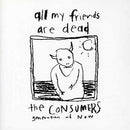 Consumers - All My Friends Are Dead (Vinyle Usagé)