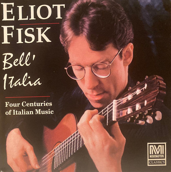 Eliot Fisk - Bell Italia: Four Centuries Of Italian Music (CD Usagé)