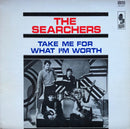 Searchers - Take Me For What Im Worth (Vinyle Usagé)