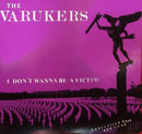 Varukers - I Dont Wanna Be A Victim (Vinyle Neuf)