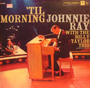 Johnnie Ray - Til Morning: Johnnie Ray With The Billy Taylor Trio (Vinyle Usagé)