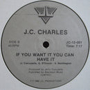 JC Charles - If You Want It You Can Have It (Vinyle Usagé)