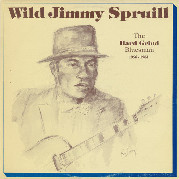 Wild Jimmy Spruill - The Hard Grind Bluesman 1956:1964 (Vinyle Usagé)