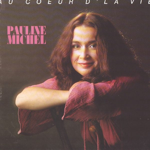 Pauline Michel - Au Coeur d la Vie (Vinyle Usagé)