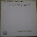 Gilles Vigneault - La Manikoutai (Vinyle Usagé)