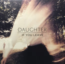 Daughter - If You Leave (Vinyle Neuf)