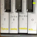 John Hicks Trio - I'll Give You Something To Remember Me By (Vinyle Usagé)