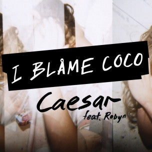 I Blame Coco / Robyn - Caesar (Vinyle Usagé)