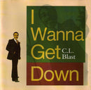 CL Blast - I Wanna Get Down (Vinyle Usagé)