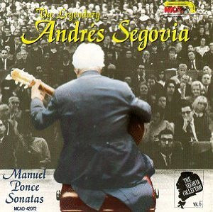 Andres Segovia - The Segovia Collection Vol 6: Manuel Ponce Sonatas (CD Usagé)