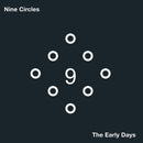 Nine Circles - Early Days (Vinyle Neuf)