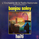 L' Orchestre De La Radio Nationale - Bonjou Soley : Haiti (Vinyle Usagé)