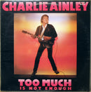 Charlie Ainley - Too Much is Not Enough (Vinyle Usagé)