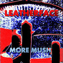 Leatherface - More Mush (Vinyle Usagé)