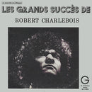 Robert Charlebois - Les Grands Succes de Robert Charlebois (Vinyle Usagé)
