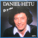 Daniel Hetu - Et Je Reve (Vinyle Usagé)