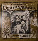 Death Vessel - Stay Close (Vinyle Usagé)
