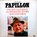 Henri Charriere - Papillon Raconte Aux Enfants Les Merveilleuses Histoires De Ses Amis Indiens (Vinyle Usagé)