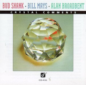 Bud Shank / Bill Mays / Alan Broadbent - Crystal Comments (CD Usagé)