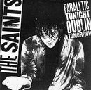 Saints - Paralytic Tonight Dublin Tomorrow (Vinyle Neuf)