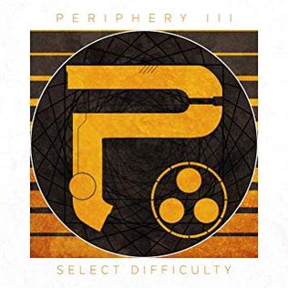 Periphery - Periphery III: Select Difficulty (Vinyle Neuf)