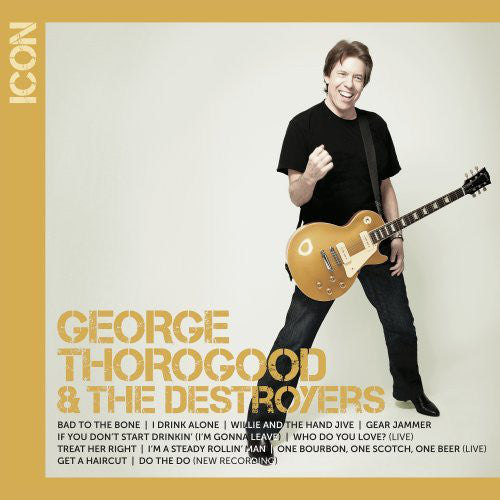 George Thorogood And The Destroyers - ICON (CD Usagé)