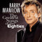 Barry Manilow - Greatest Songs of the Eighties (CD Usagé)