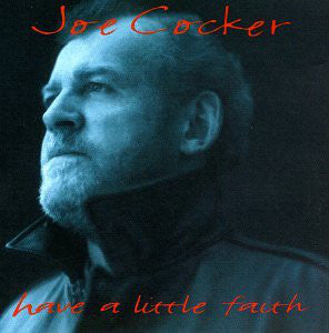 Joe Cocker - Have A Little Faith (CD Usagé)