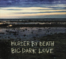 Murder By Death - Big Dark Love (CD Usagé)