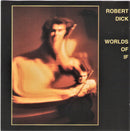 Robert Dick - Worlds Of If (CD Usagé)