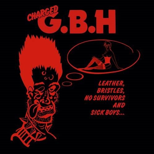 GBH - Leather Bristles No Survivors And Sick Boys (Vinyle Neuf)