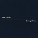 Deaf Center - Through Time (Vinyle Neuf)