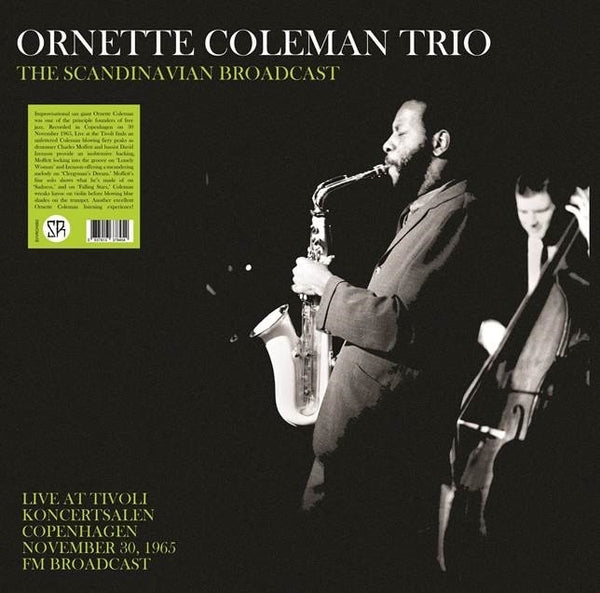 Ornette Coleman - The Scandinavian Broadcast: Live At Tivoli Koncertsalen Copenhagen November 30 1965 - Fm Broadcast (Vinyle Neuf)