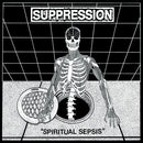 Suppression - Spiritual Sepsis (Vinyle Neuf)