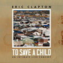 Eric Clapton - To Save A Child (Vinyle Neuf)