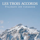Trois Accords - Toujours Les Vacances (Vinyle Neuf)