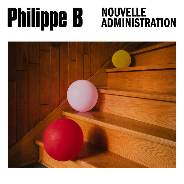 Philippe B - Nouvelle Administration (Vinyle Neuf)