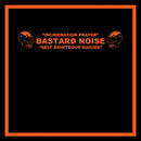 Bastard Noise - Incineration Prayer / Self Righteous Suicide (Vinyle Neuf)