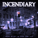 Incendiary - Change The Way You Think About Pain (Vinyle Neuf)