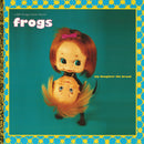 Frogs - My Daughter The Broad (30th Anniversary Edition) (Vinyle Neuf)