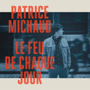 Patrice Michaud - Le Feu De Chaque Jour (Vinyle Neuf)