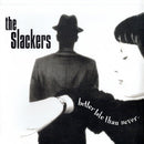 Slackers - Better Late Than Never: 30th Anniversary (Vinyle Neuf)