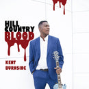 Kent Burnside - Hill Country Blood (Vinyle Neuf)