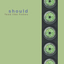 Should - Feed Like Fishes (Indie) (Vinyle Neuf)