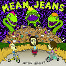 Mean Jeans - Are You Serious (Vinyle Neuf)