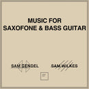 Sam Gendel / Sam Wilkes - Music For Saxofone And Bass Guitar (Vinyle Neuf)