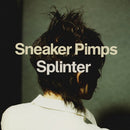Sneaker Pimps - Splinter (Vinyle Neuf)