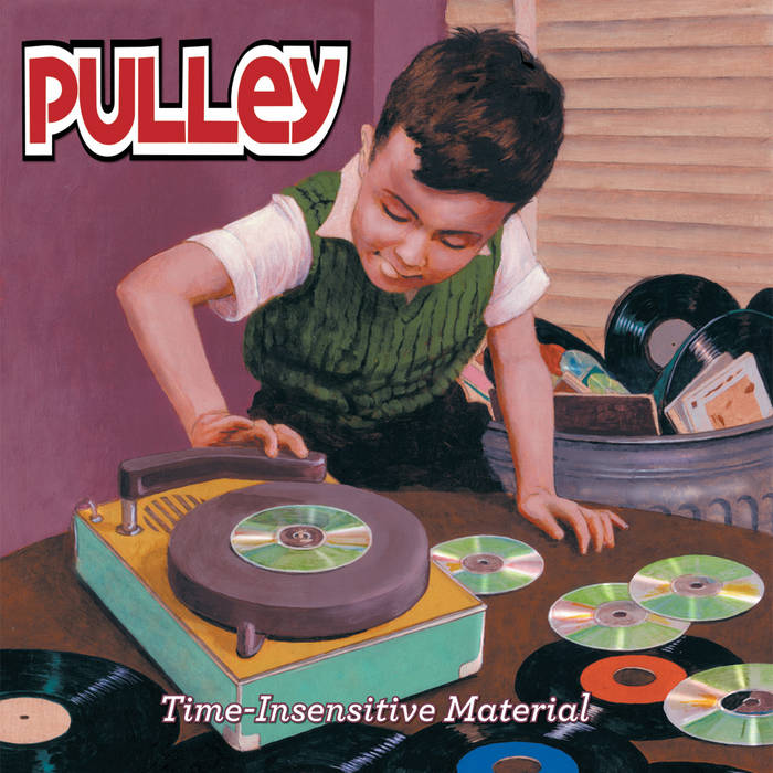 Pulley - Time-Insensitive Material (Vinyle Neuf)